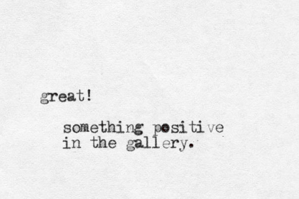 great! something positive in the gallery.