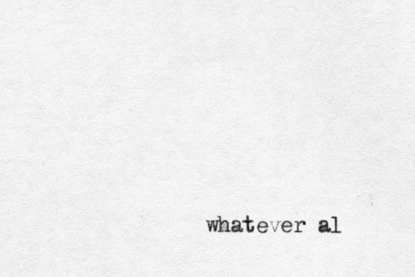 whatever al