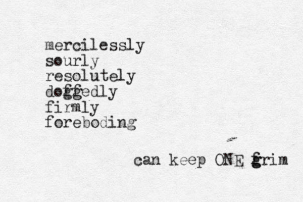 mercilessly sourly resolutely doffedly gg g firmly foreboding can keep ONE f grim g 