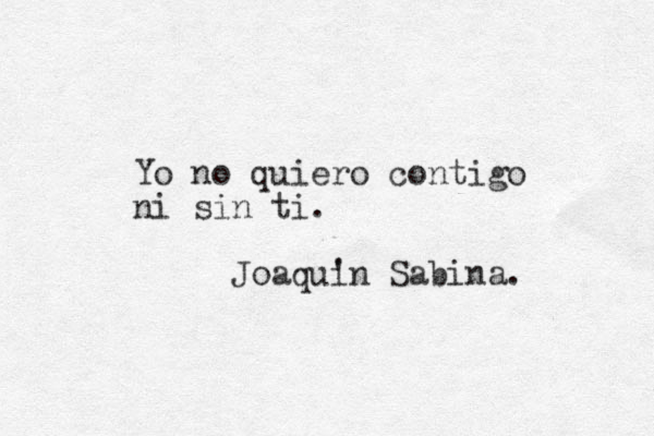 Yo no quiero contigo ni sin ti. Joaqui 'n Sabina. 
