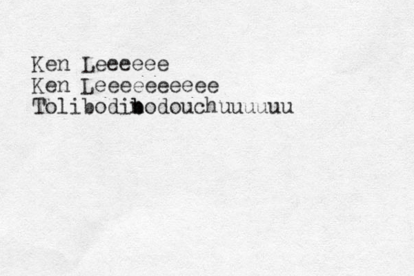 Ken Leeeeee Ken Leeeeeeeeee Tolibodin b bodouchuuuuuu 