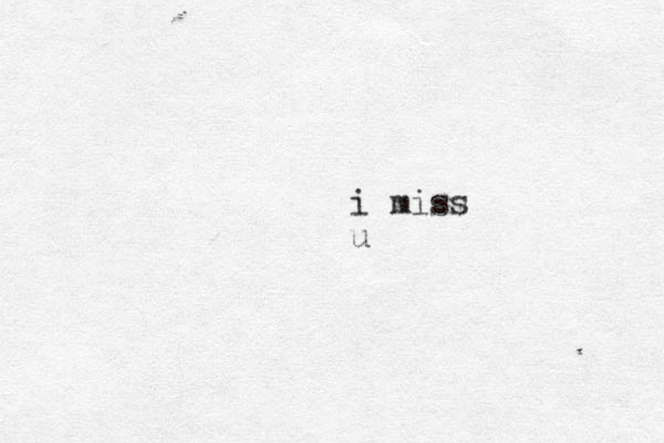i miss u