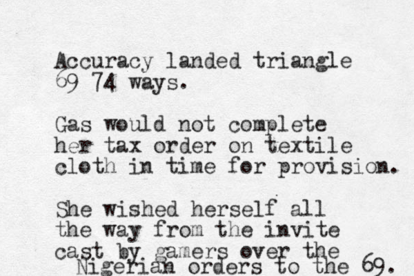 Accuracy landed triangle 69 74 ways. Gas would not complete her tax order on textile cloth in time for provision. She wished herself all the way from the invite cast by gamers over the Nigerian orders to the 69. 