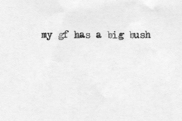 my gf has a big bush