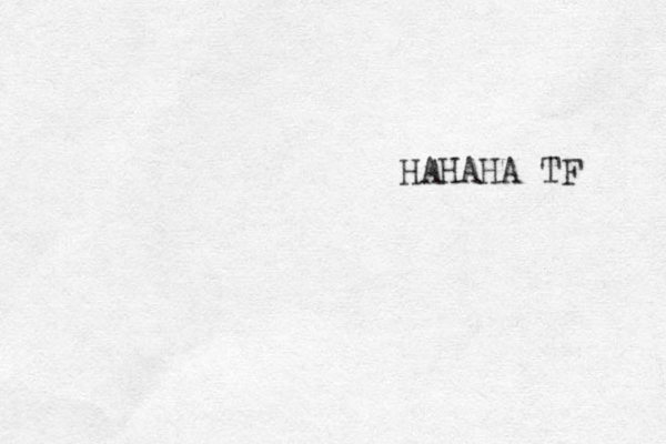 HAHAHA TF