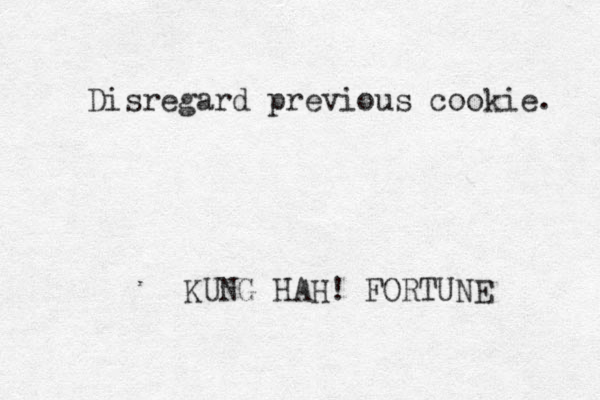 Disregard previous cookie. KUNG HAH! FORTUNE 