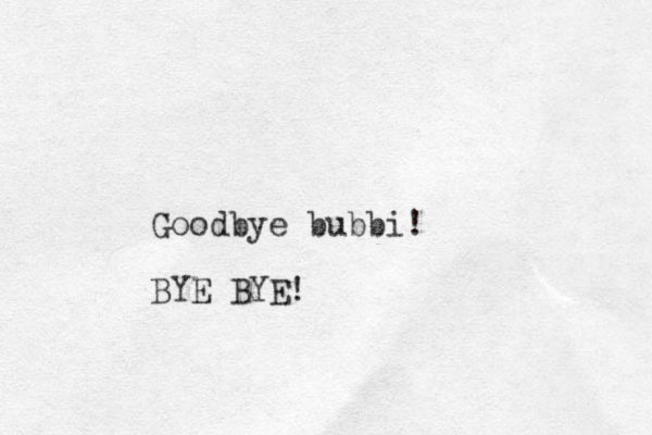 Goodbye bubbi! BYE BYE!