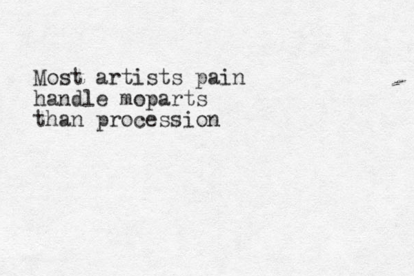 Most artists pain handle moparts than procession 