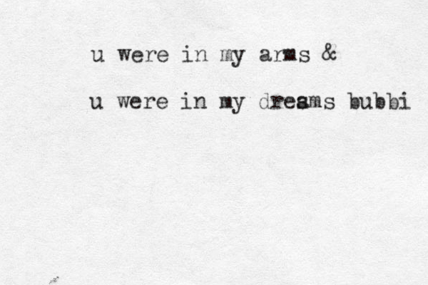 u were in my dresms a bubbi u were in my arms & 