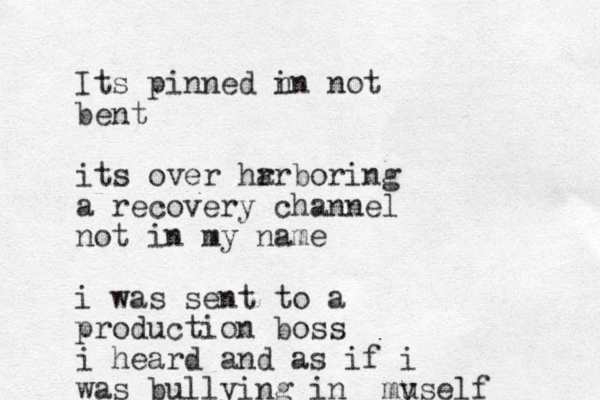 Its pinned n in not bent its over hr arboring a recovery channel not in my name i was sent to a production boss i heard and as if i was bullying in mu yself
