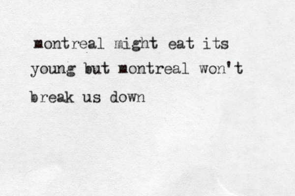 montreal might eat its young but montreal won't break us down