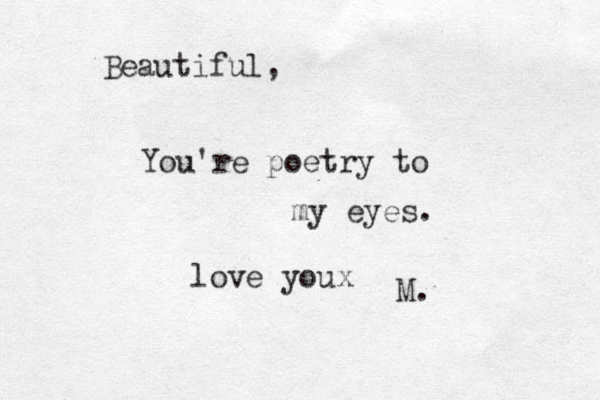 Beautiful, You're poetry to my eyes. M. love youx