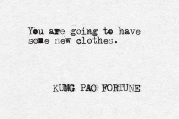 You are going to have some new clothes. KUMG NG PAO FORTUNE 