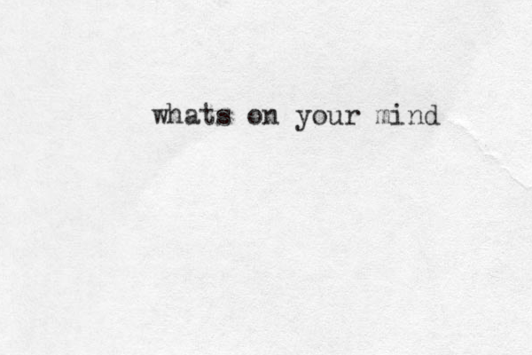 whats on your mind
