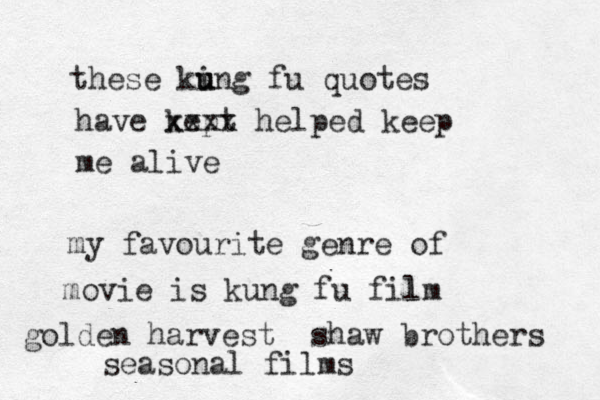 these ki u ung fu quotes have kept xxxx helped keep me alive my favourite genre of movie is kung fu film l golden harvest shaw brothers seasonal films