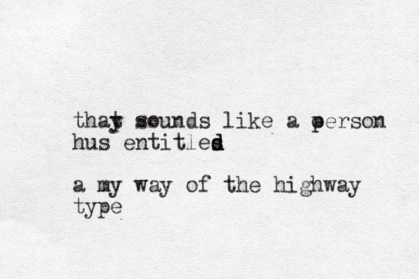 thay t sounds like a oerson p hus entitles d d d a my way of the highway type
