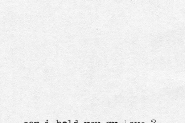 can i hold you mu y love ?