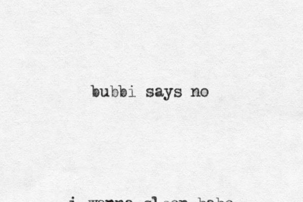 i wanna sleep babe bubbi says no
