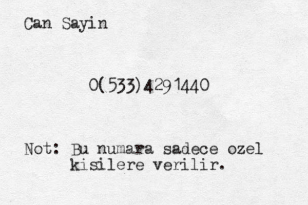 Can Sayin 0(533)4291440 Not: Bu numara sadece ozel kisilere verilir.