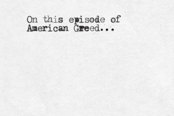 On this episode of American Greed...
