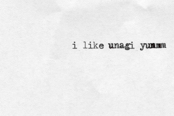 i like unagi yun mmm 