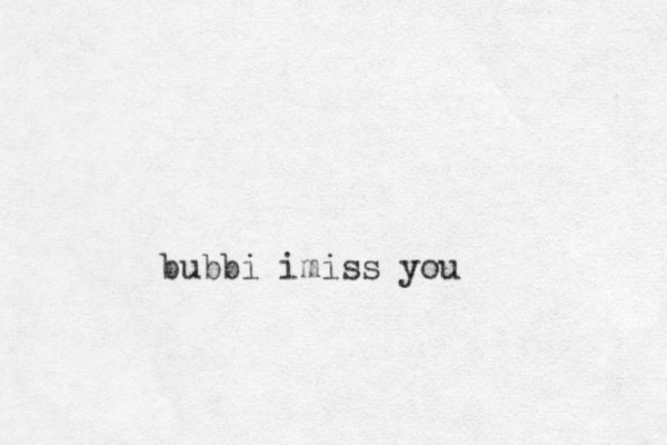 bubbi imiss you