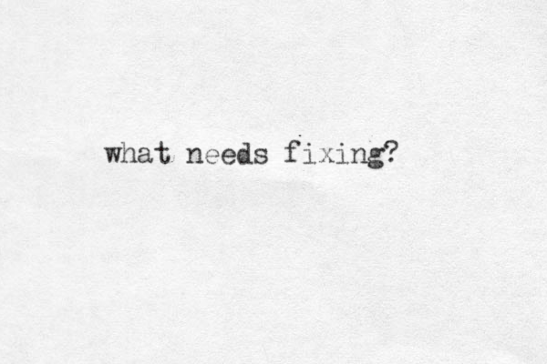 what needs fixing?