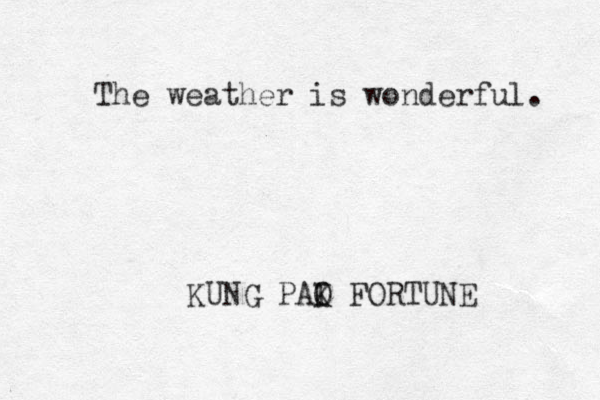The weather is wonderful. KUNG PAI O K FORTUNE 