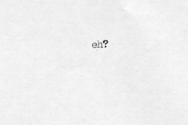 eh?