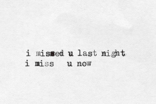 i missed u last night i miss u now