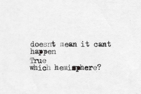 doesnt mean it cant happen True which hemisphere?