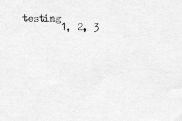 testing 1, 2, 3