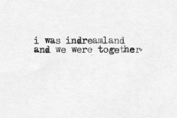 i was indreamland and we were together