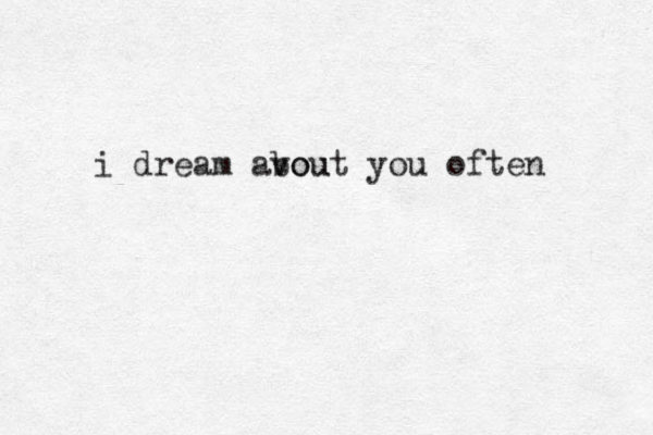 i dream avou bout you often 
