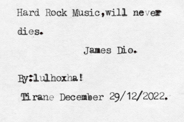 Hard Rock Music,will never dies. James Dio. By:lulhoxha! Tirane December 29/12/2022. 