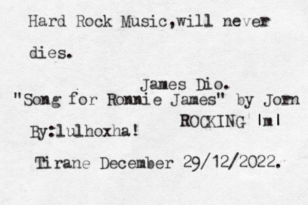 Hard Rock Music,will never dies. James Dio. By:lulhoxha! Tirane December 29/12/2022. "Song for Ronnie James" by Jorn ROCKING |m| 