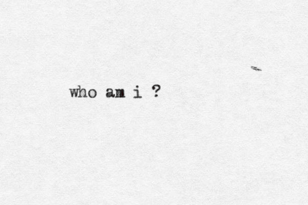 who am i ?
