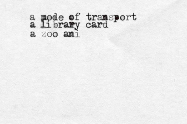 a mode of transport a library card a zoo ani 