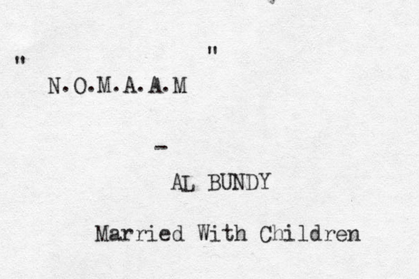 N.O.M.A.A.M " " - AL BUNDY Married With Children 