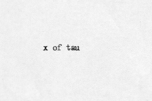 x of tau 