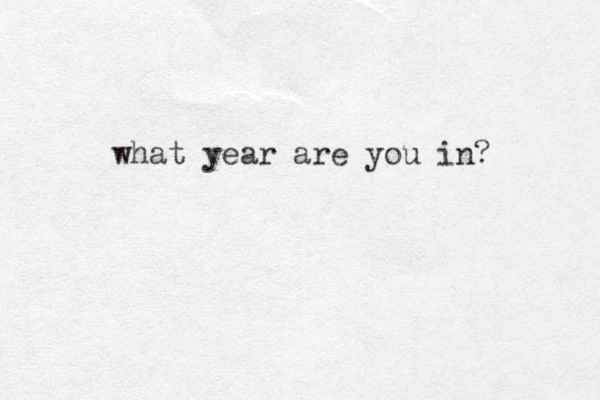 what year are you in? 