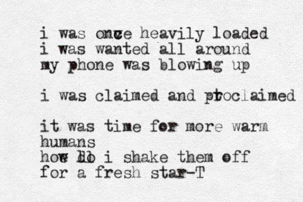 i was onve c c c heavily loaded i was wanted all around my phone was blowing up i was claimed and pt roclaimed it was time for more warm humans hoe ll w do i shake them off for a fresh star-T