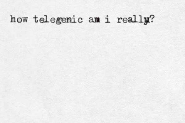 how telegenic am i reallu y?