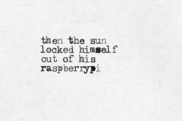 then the sun locked himself out of his raspberrypi