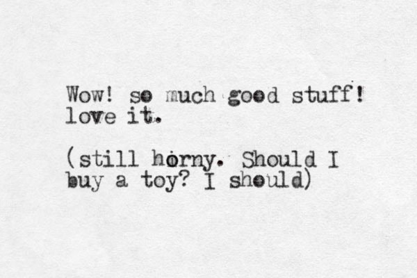 Wow! so much good stuff! love it. (still hirny o o . Should I buy a toy? I should) 