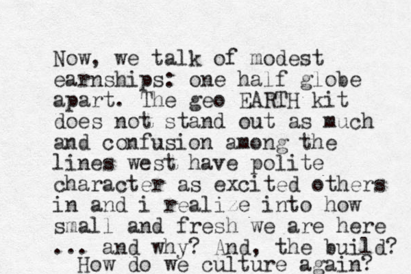 Now, we talk of modest earnships: one half globe apart. The geo EARTH kit does not stand out as much and confusion among the lines west have polite character as excited others in and i realize into how small and fresh we are here ... and why? And, the build? How do we culture again? 