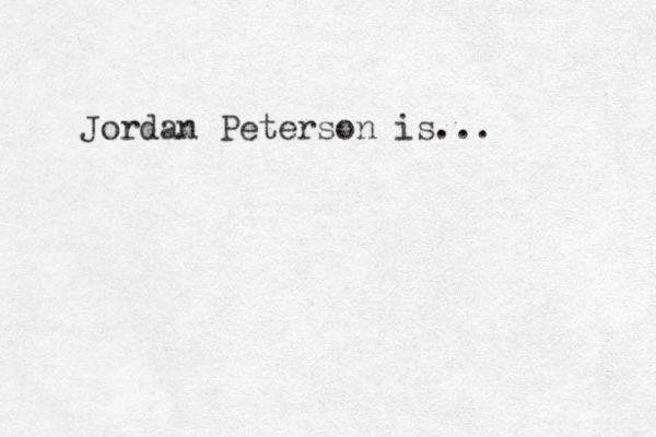 Jordan Peterson is...