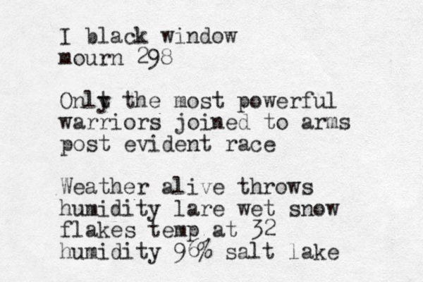 I black window mourn 298 Onlt y the most powerful warriors joined to arms post evident race Weather alive throws humidity lare wet snow flakes temp at 32 humidity 96% salt lake