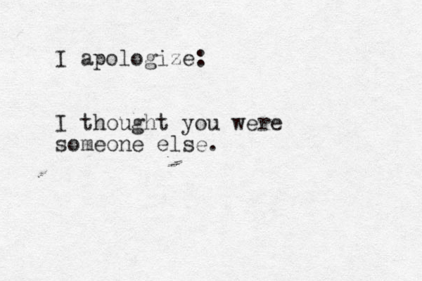 I apologize: I thought you were someone else. 