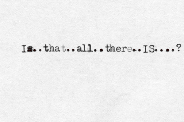 Is..that..all..there.. IS....? 